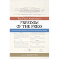 The First Amendment, Freedom of the Press: Its Constitutional History and the Contempory Debate