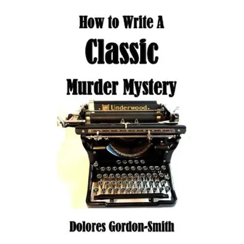 How To Write A Classic Murder Mystery