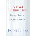 A Third Commonness: Essays on Poetry, Poetics, and the Natural World