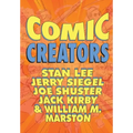 Orbit: Comic Creators: Stan Lee, Jerry Siegel, Joe Shuster, Jack Kirby and William M. Marston