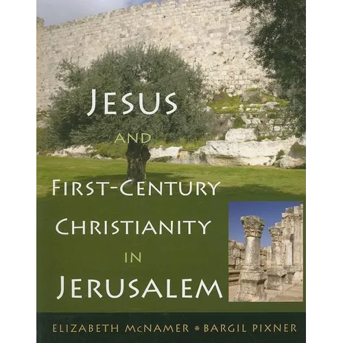 Jesus and First-Century Christianity in Jerusalem
