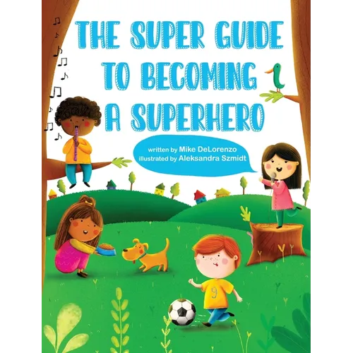 The Super Guide to Becoming a Superhero