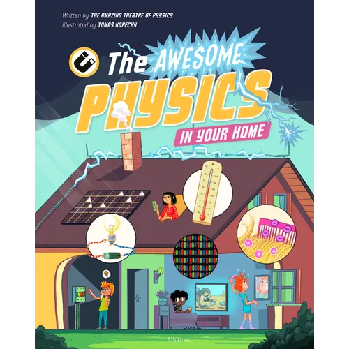 The Awesome Physics in Your Home