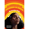 La Formación de Yolanda La Bruja: (The Making of Yolanda La Bruja Spanish Edition)