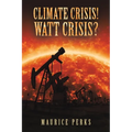 Climate Crisis! Watt Crisis?