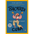 Bacardi and the Long Fight for Cuba: The Biography of a Cause