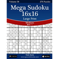Mega Sudoku 16x16 Large Print - Medium - Volume 58 - 276 Logic Puzzles