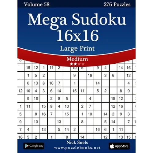 Mega Sudoku 16x16 Large Print - Medium - Volume 58 - 276 Logic Puzzles