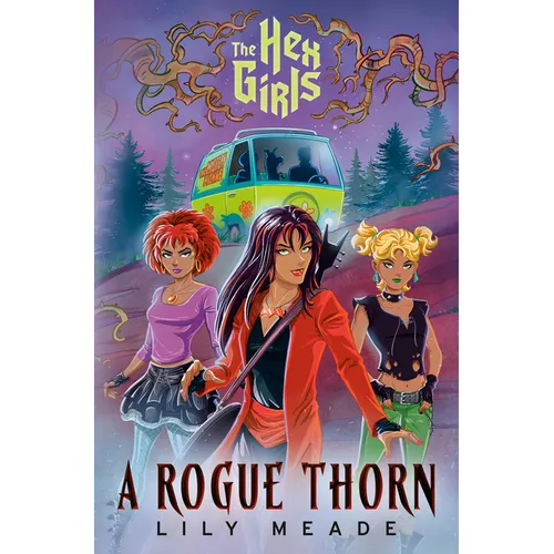 The Hex Girls: A Rogue Thorn (Scooby-Doo and Friends)