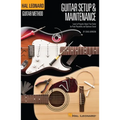 Hal Leonard Guitar Method - Guitar Setup & Maintenance: Learn to Properly Adjust Your Guitar for Peak Playability and Optimum Sound