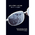 Pinochet and Me: A Chilean Anti-Memoir