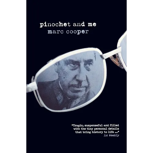 Pinochet and Me: A Chilean Anti-Memoir