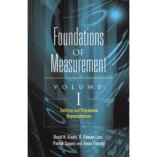Foundations of Measurement Volume I: Additive and Polynomial Representations Volume 1