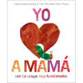 Yo Amo a Mamá, Con La Oruga Muy Hambrienta (I Love Mom with the Very Hungry Caterpillar Spanish Edition)