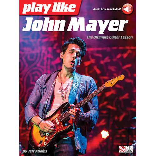 Play Like John Mayer - The Ultimate Guitar Lesson Book/Online Audio