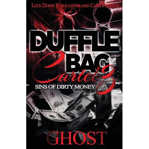 Duffle Bag Cartel 3: Sins of Dirty Money