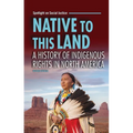 Native to This Land: A History of Indigenous Rights in North America