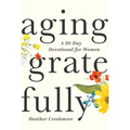 Aging Gratefully: A 30-Day Devotional for Women