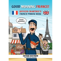 Good Moaning France: Officer Crabtree's Fronch Phrose Berk