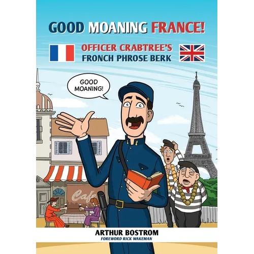Good Moaning France: Officer Crabtree's Fronch Phrose Berk