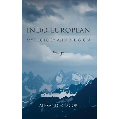 Indo-European Mythology and Religion: Essays