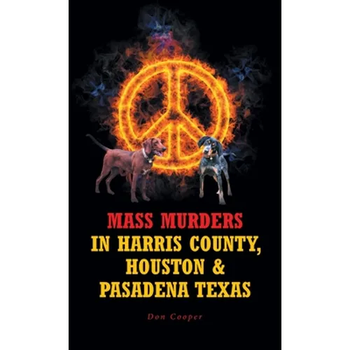 Mass Murders in Harris County, Houston and Pasadena Texas