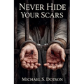 Never Hide Your Scars