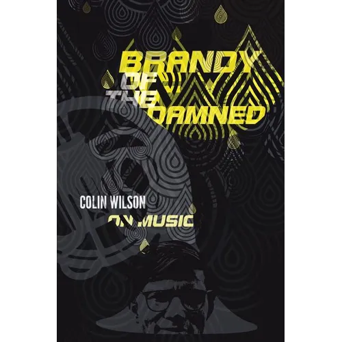 Brandy of the Damned: Colin Wilson on Music