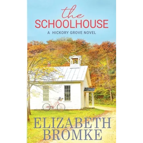 The Schoolhouse: A Hickory Grove Novel