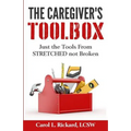 The Caregiver's Toolbox: Just The Tools from STRETCHED not Broken