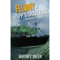 Felony at Fripp's Graveyard