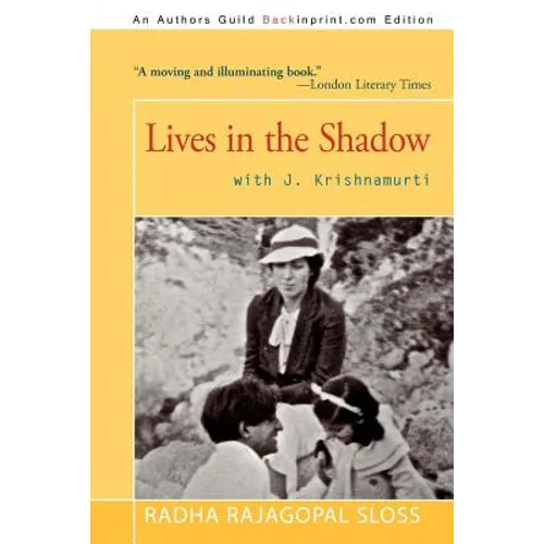 Lives in the Shadow with J. Krishnamurti