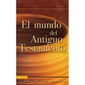 El Mundo del Antiguo Testamento
