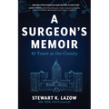 A Surgeon's Memoir: 40 Years at the County