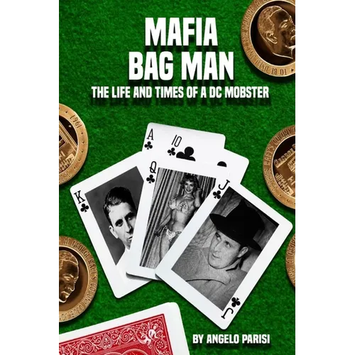 Mafia Bag Man: The Life and Times of a DC Mobster