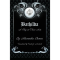 Bathilda: A Play in Three Acts