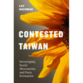 Contested Taiwan: Sovereignty, Social Movements, and Party Formation