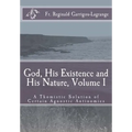 God, His Existence and His Nature; A Thomistic Solution, Volume I