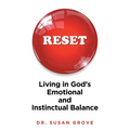 Reset: Living in God's Emotional and Instinctual Balance