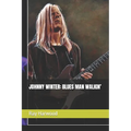 Johnny Winter: Blues Man Walkin'