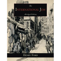 The International Jew: The World's Foremost Problem-Abridged Edition