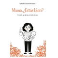 Mamá, ¿Estás bien?: Un cuento que abraza en medio del caos.