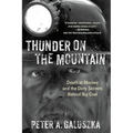 Thunder on the Mountain: Death at Massey and the Dirty Secrets Behind Big Coal