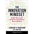 The Innovation Mindset: Eight Essential Steps to Transform Any Industry