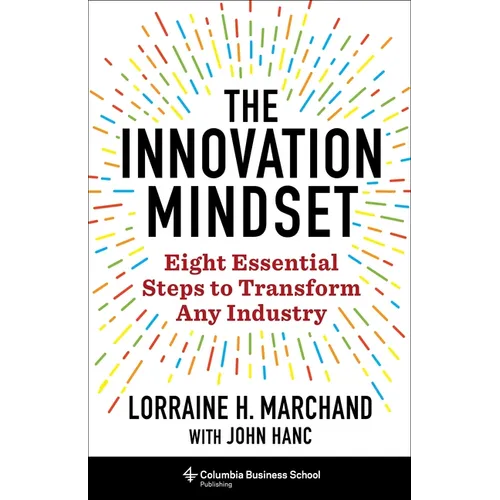The Innovation Mindset: Eight Essential Steps to Transform Any Industry