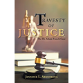 Travesty of Justice: The Dr. Adam Frasch Case