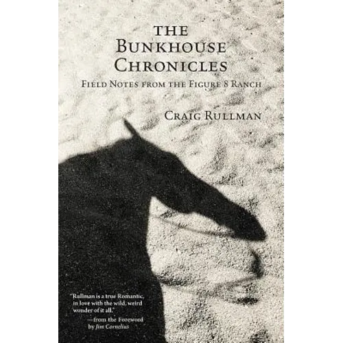 The Bunkhouse Chronicles: Field Notes from the Figure 8 Ranch