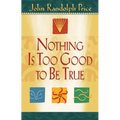 Nothing Is Too Good to Be True