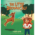 The Little Brown Calf: A Tale of Triumph
