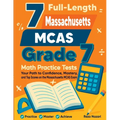 7 Full-Length Massachusetts MCAS Grade 7 Math Practice Tests: Your Path to Confidence, Mastery, and Top Scores on the Massachusetts MCAS Exam